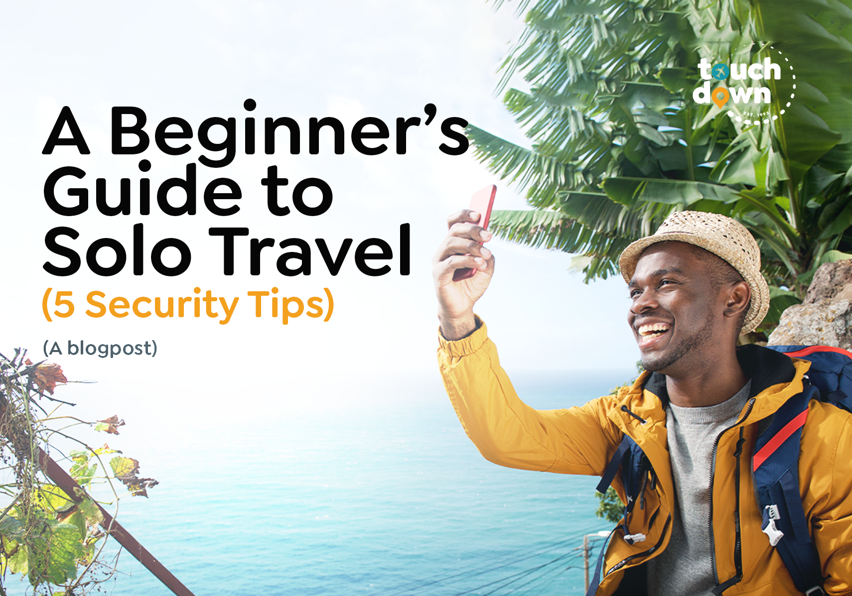 A Beginner’s Guide to Solo Travel – 5 Security Tips