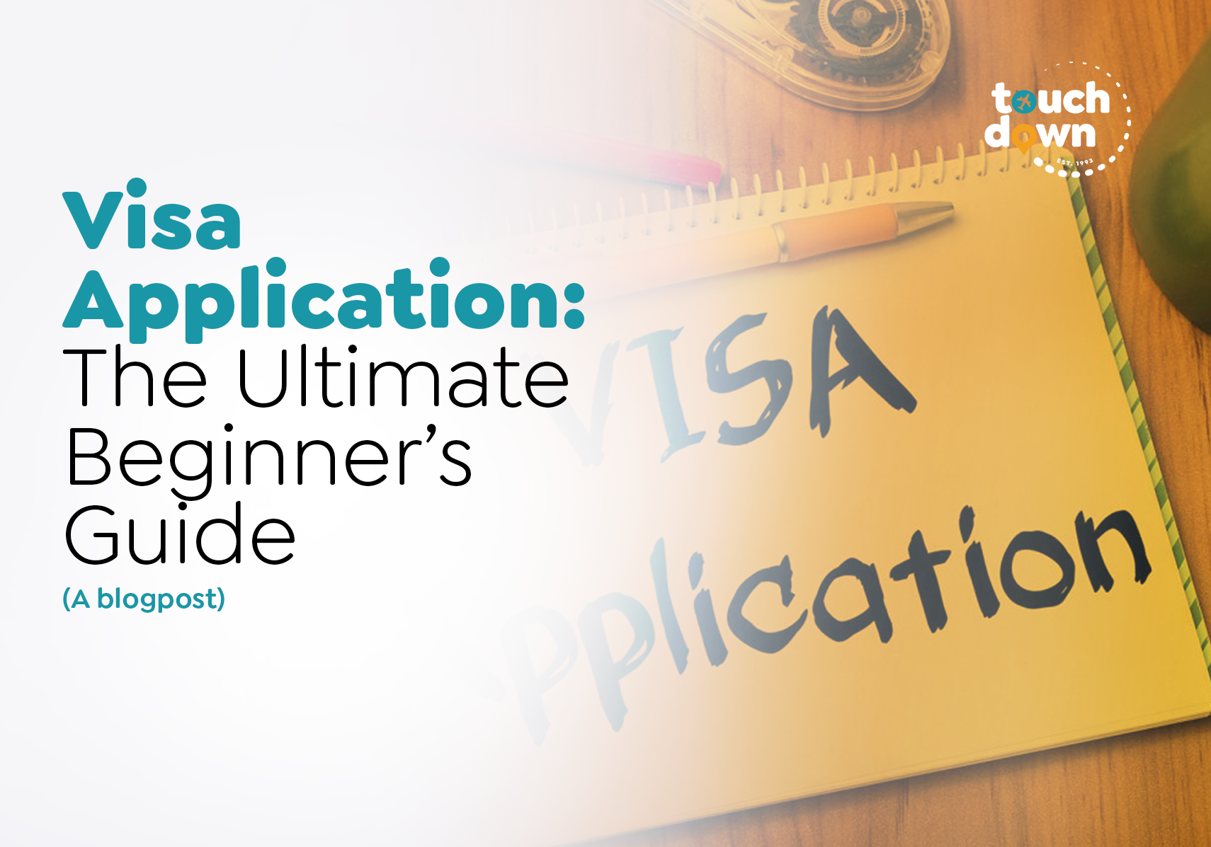 Visa Application: The Ultimate Beginner’s Guide